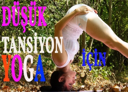 DÜŞÜK TANSİYON İÇİN YOGA